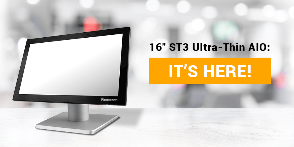 Meet the 16″ ST3 Ultra-Thin AIO: The Newest Solution from Pioneer that You Don’t Want to Miss